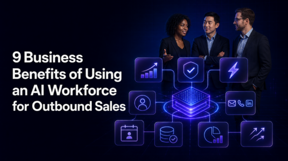 9 Business Benefits of Using an AI Workforce for Outbound Sales