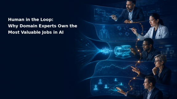 Human in the Loop:Why Domain Experts Own the Most Valuable Jobs in AI